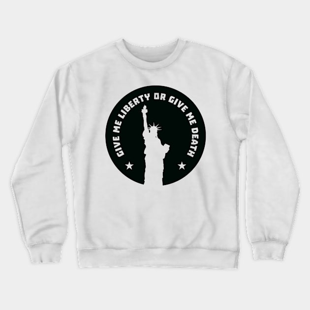 Give Me Liberty Crewneck Sweatshirt by morningdance